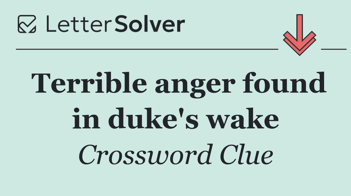 Terrible anger found in duke's wake
