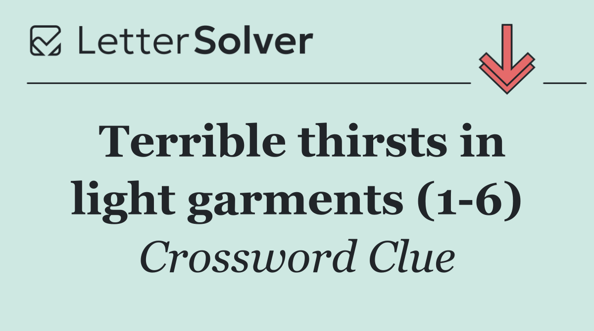 Terrible thirsts in light garments (1 6)
