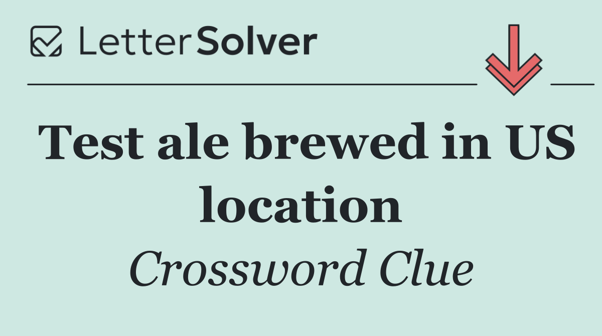Test ale brewed in US location