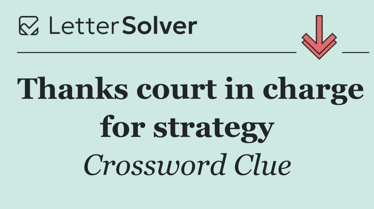 Thanks court in charge for strategy