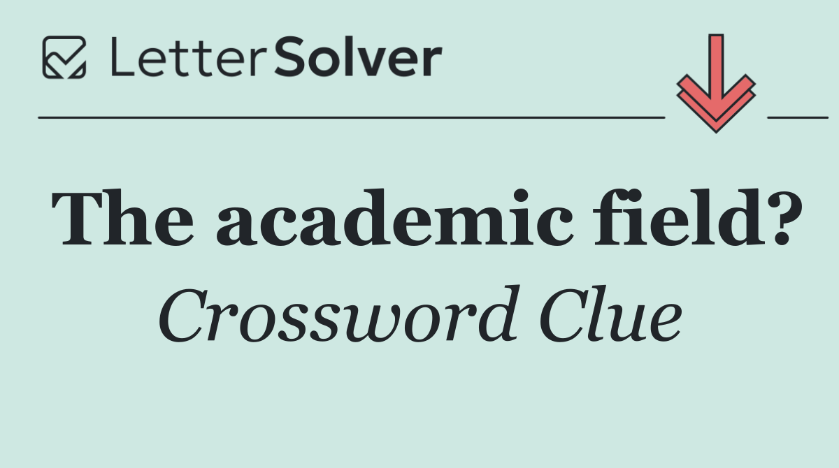 The academic field?