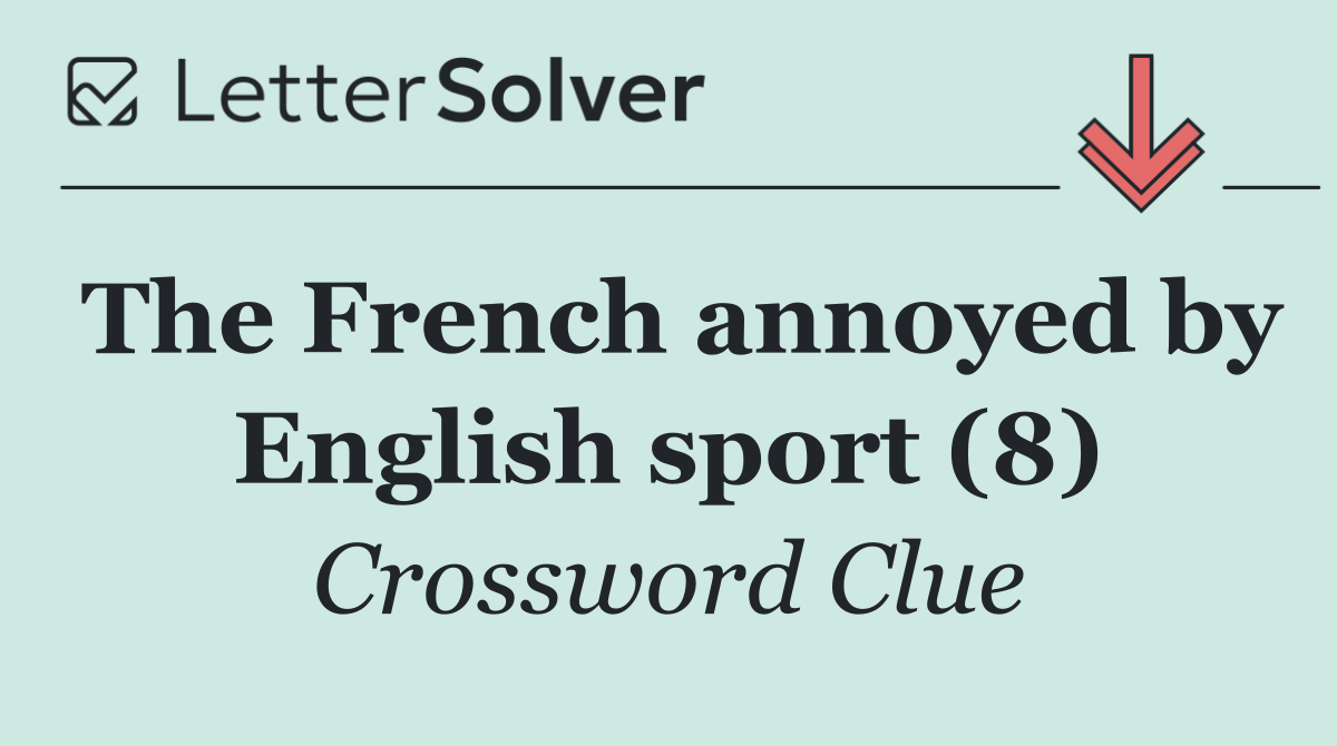 The French annoyed by English sport (8)