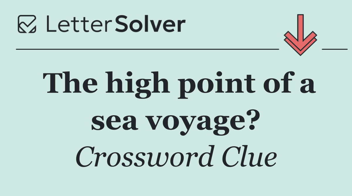 The high point of a sea voyage?