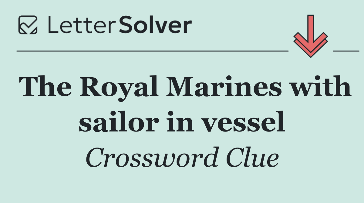 The Royal Marines with sailor in vessel