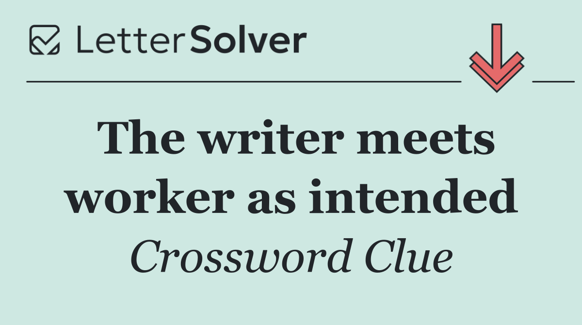 The writer meets worker as intended