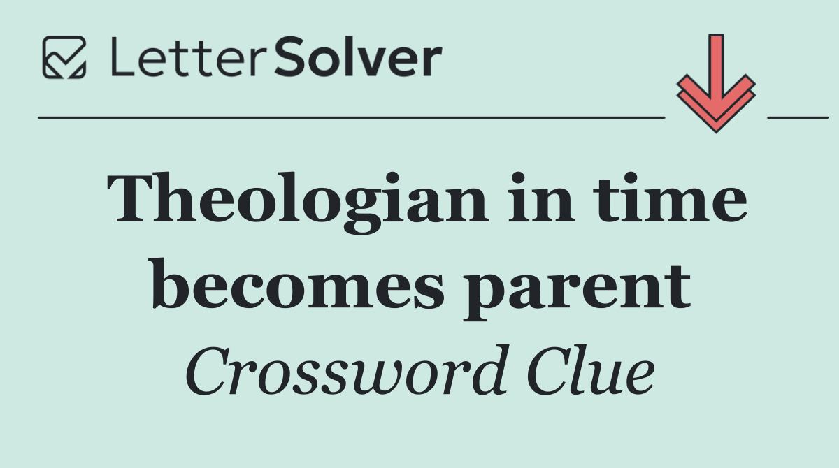 Theologian in time becomes parent