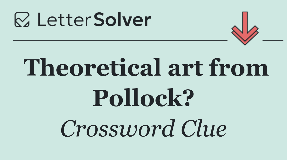 Theoretical art from Pollock?