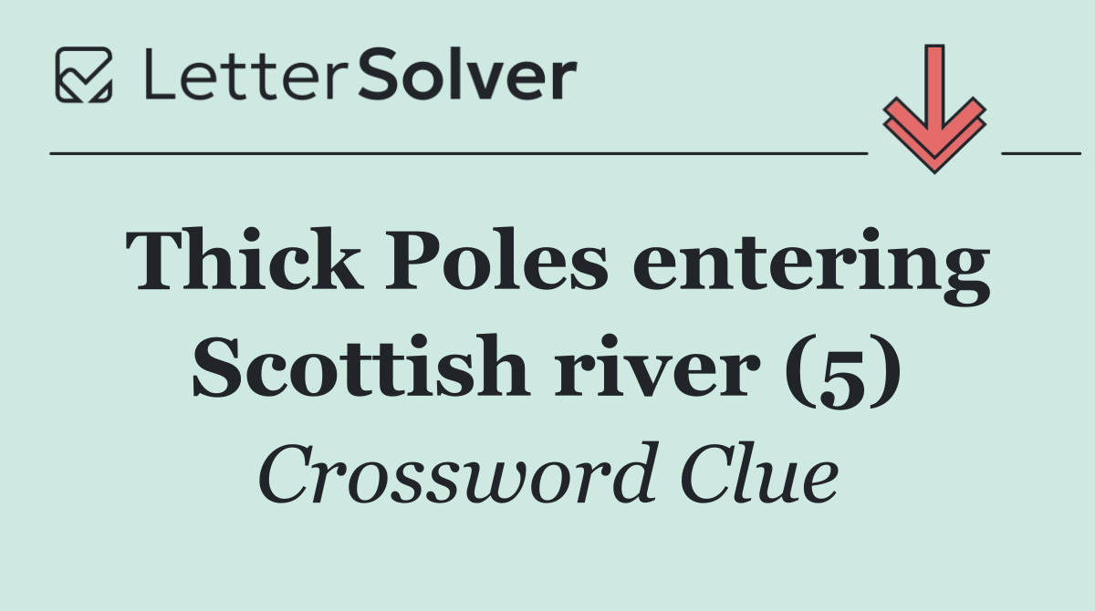Thick Poles entering Scottish river (5)