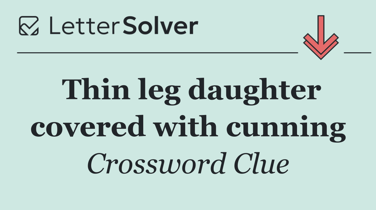 Thin leg daughter covered with cunning