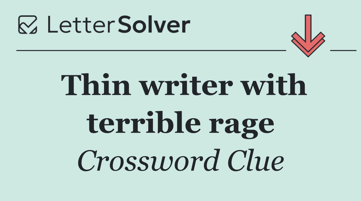 Thin writer with terrible rage