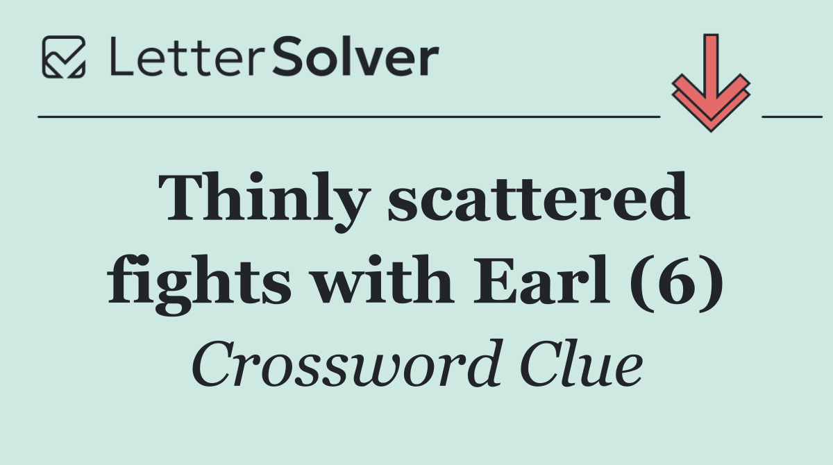 Thinly scattered fights with Earl (6)