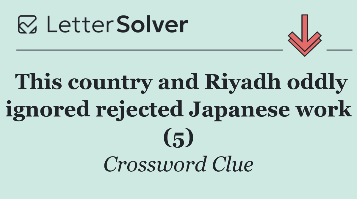 This country and Riyadh oddly ignored rejected Japanese work (5)