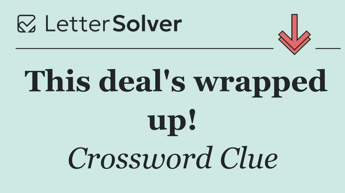 This deal's wrapped up!