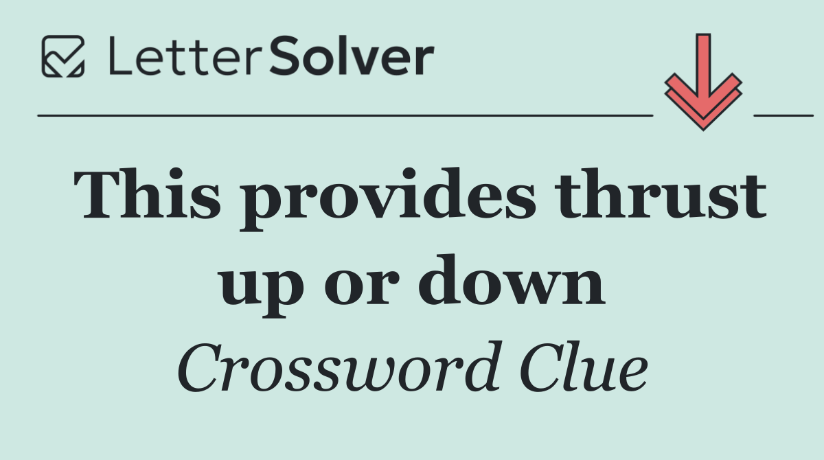 This provides thrust up or down