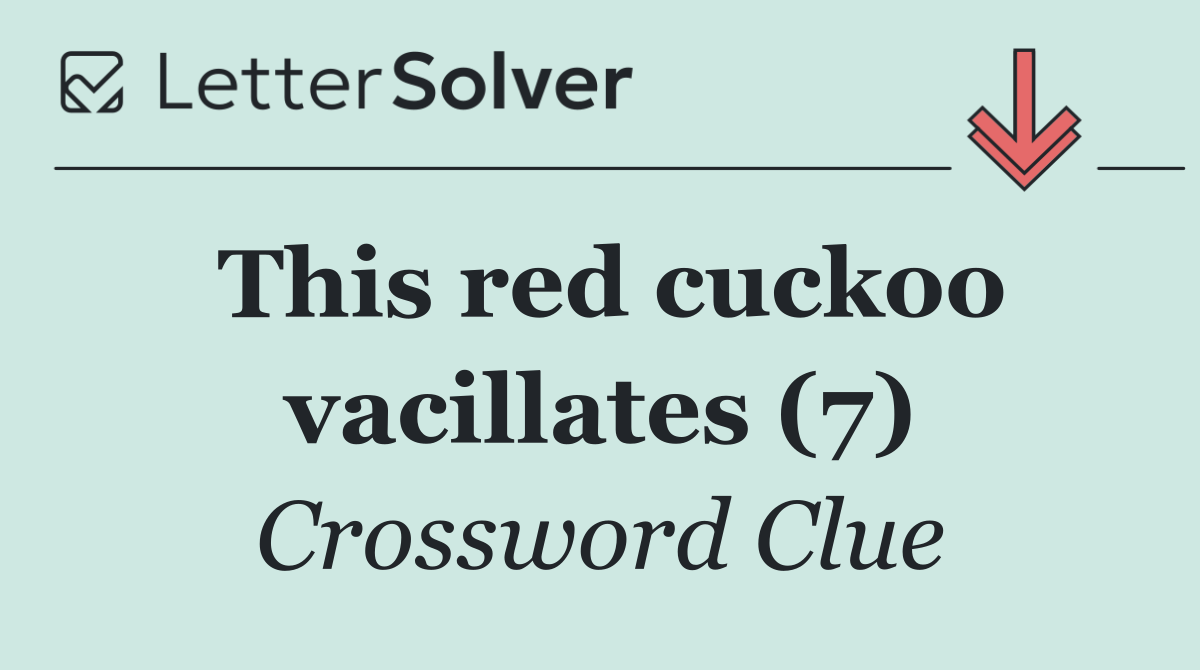 This red cuckoo vacillates (7)