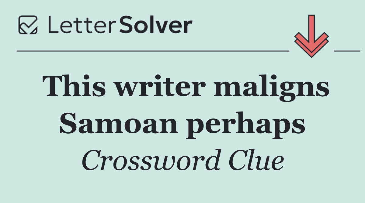 This writer maligns Samoan perhaps