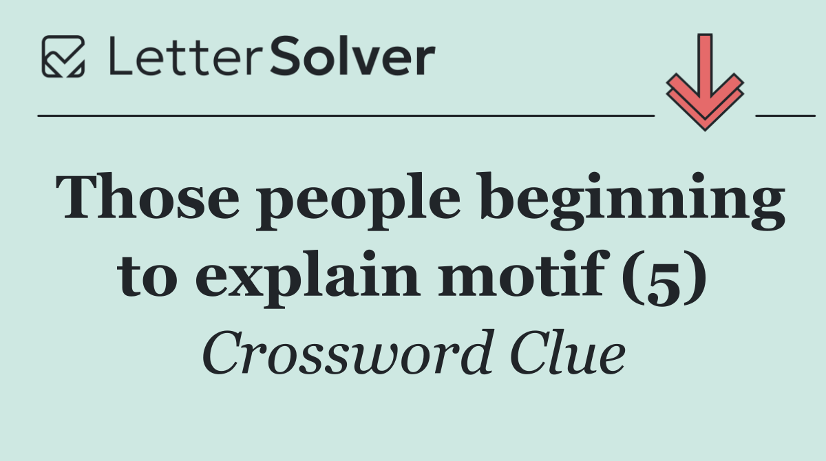 Those people beginning to explain motif (5)