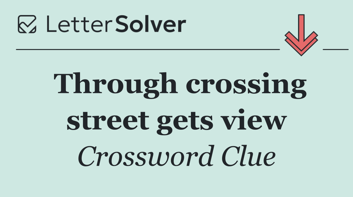 Through crossing street gets view