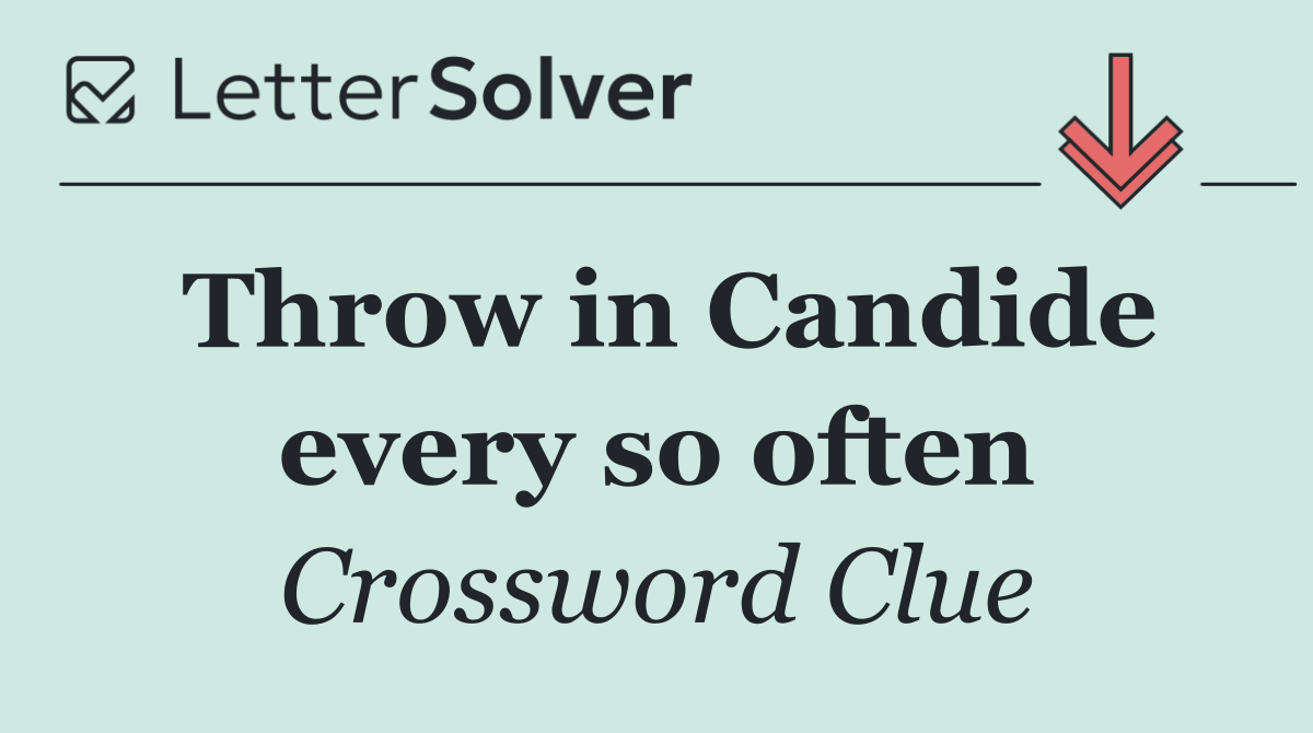 Throw in Candide every so often