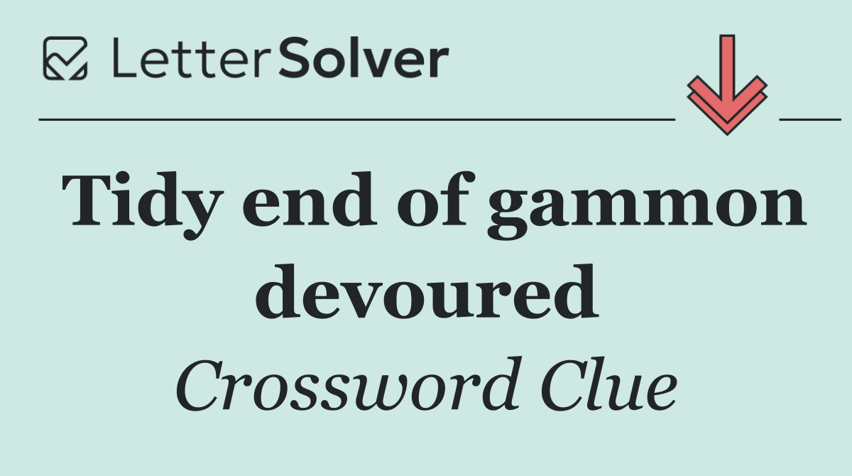 Tidy end of gammon devoured