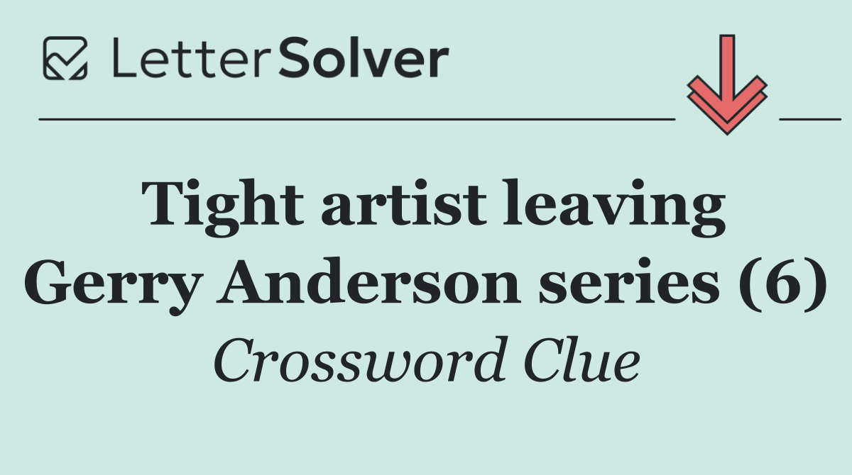 Tight artist leaving Gerry Anderson series (6)