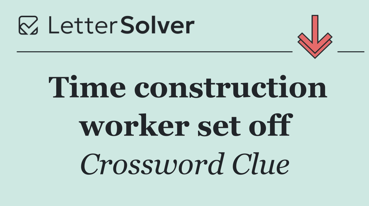 Time construction worker set off