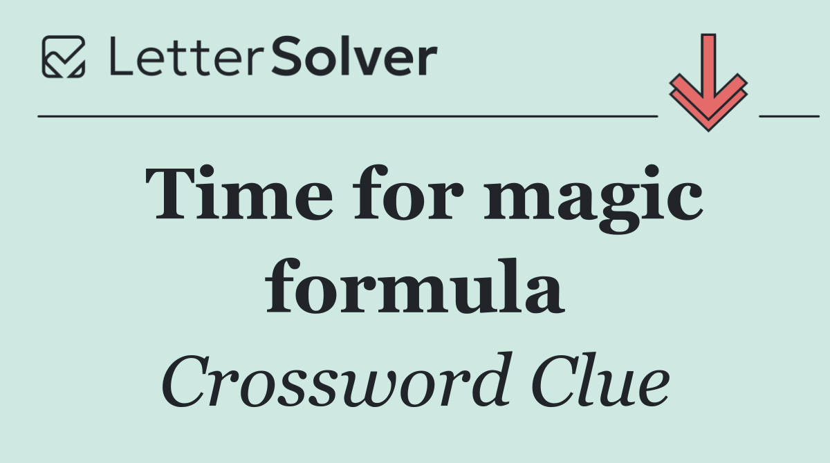 Time for magic formula