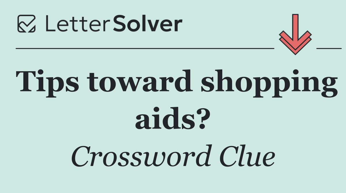 Tips toward shopping aids?