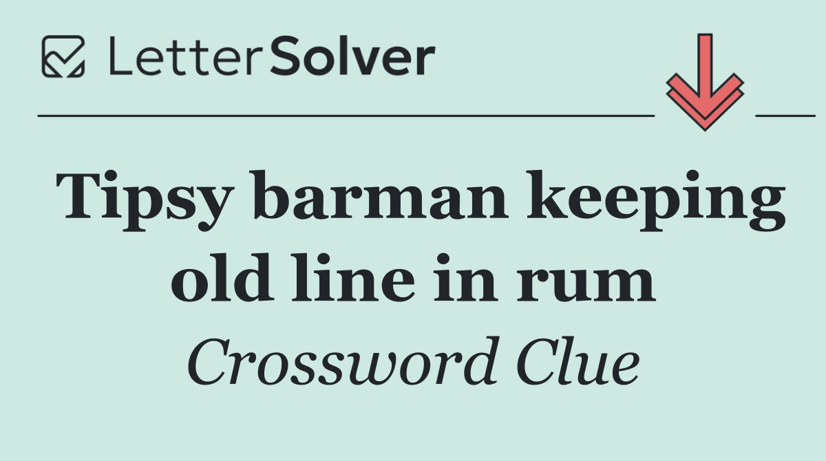 Tipsy barman keeping old line in rum