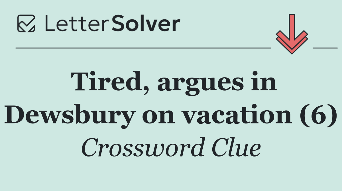 Tired, argues in Dewsbury on vacation (6)