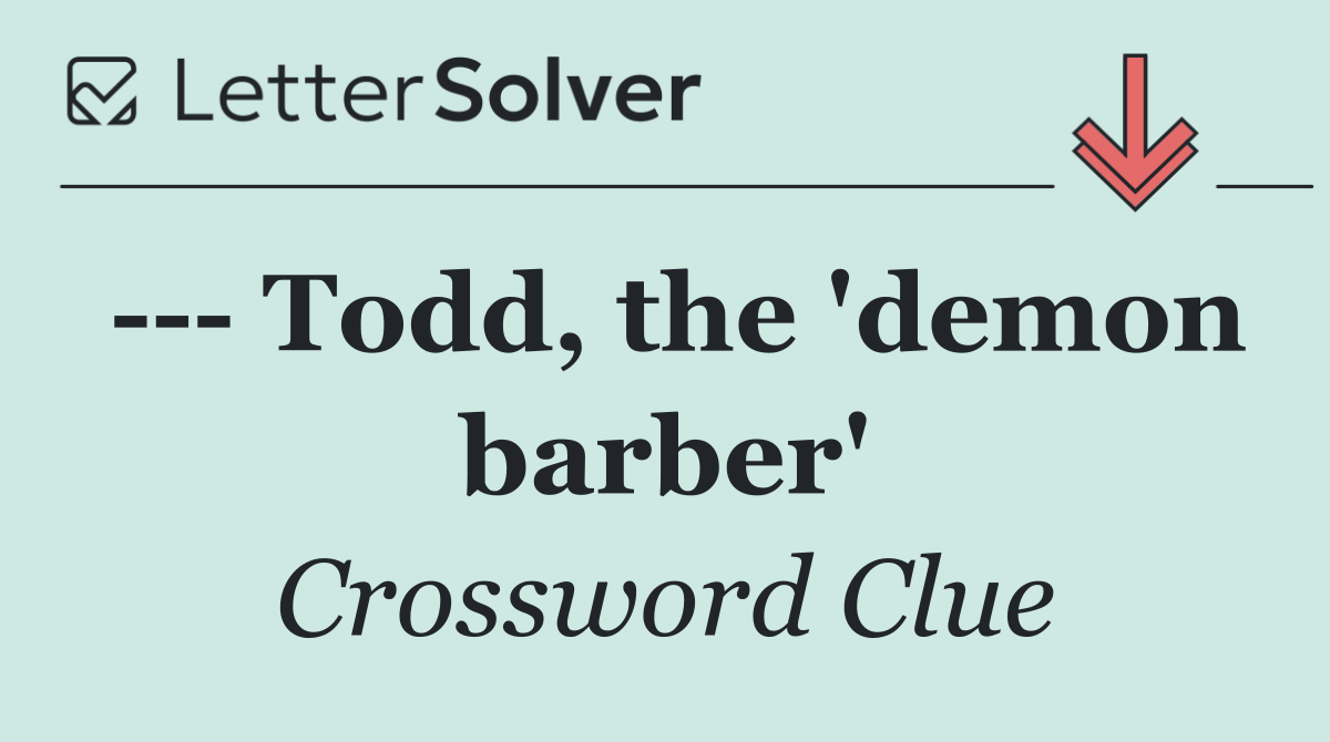     Todd, the 'demon barber'