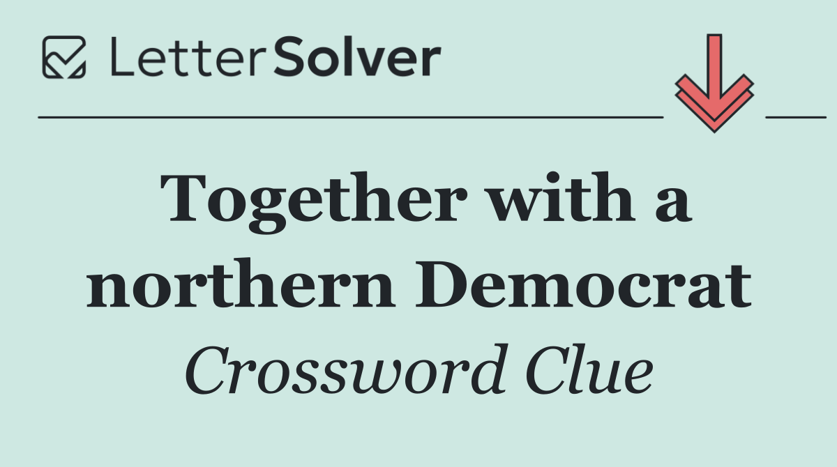 Together with a northern Democrat