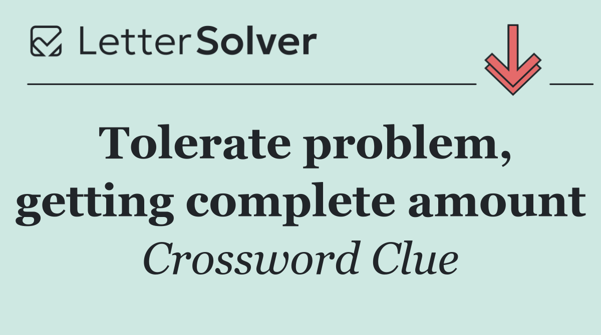 Tolerate problem, getting complete amount