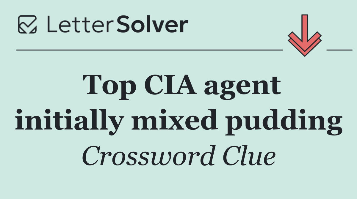 Top CIA agent initially mixed pudding