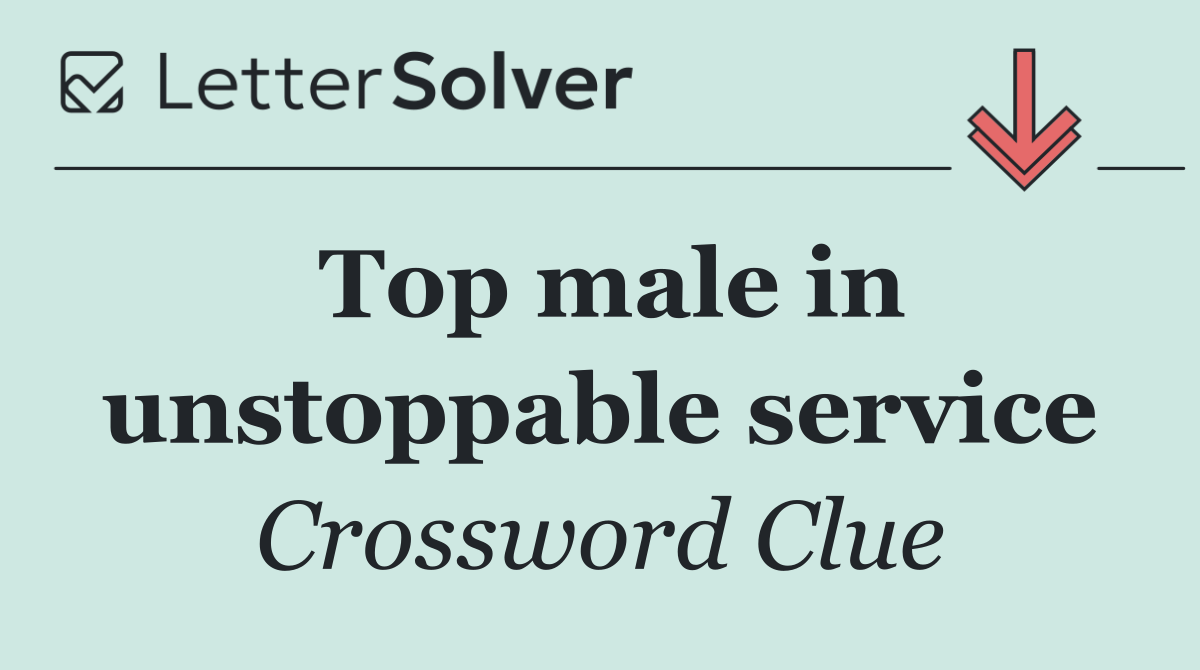 Top male in unstoppable service