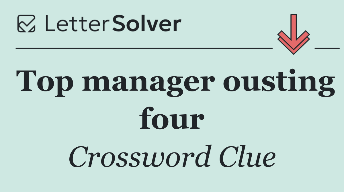 Top manager ousting four