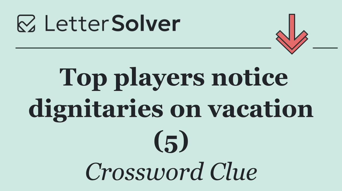 Top players notice dignitaries on vacation (5)
