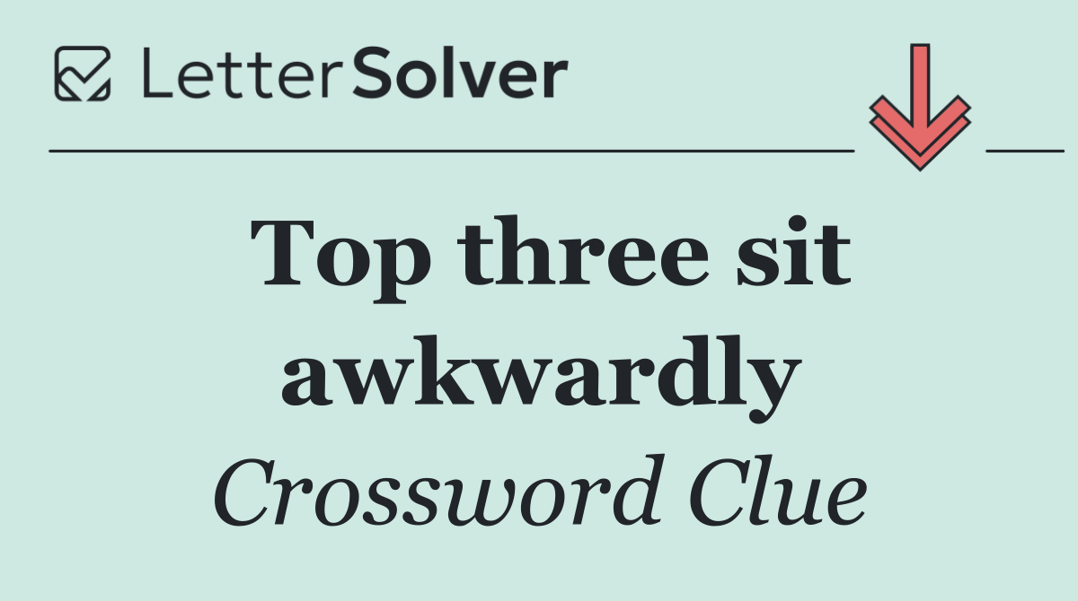 Top three sit awkwardly