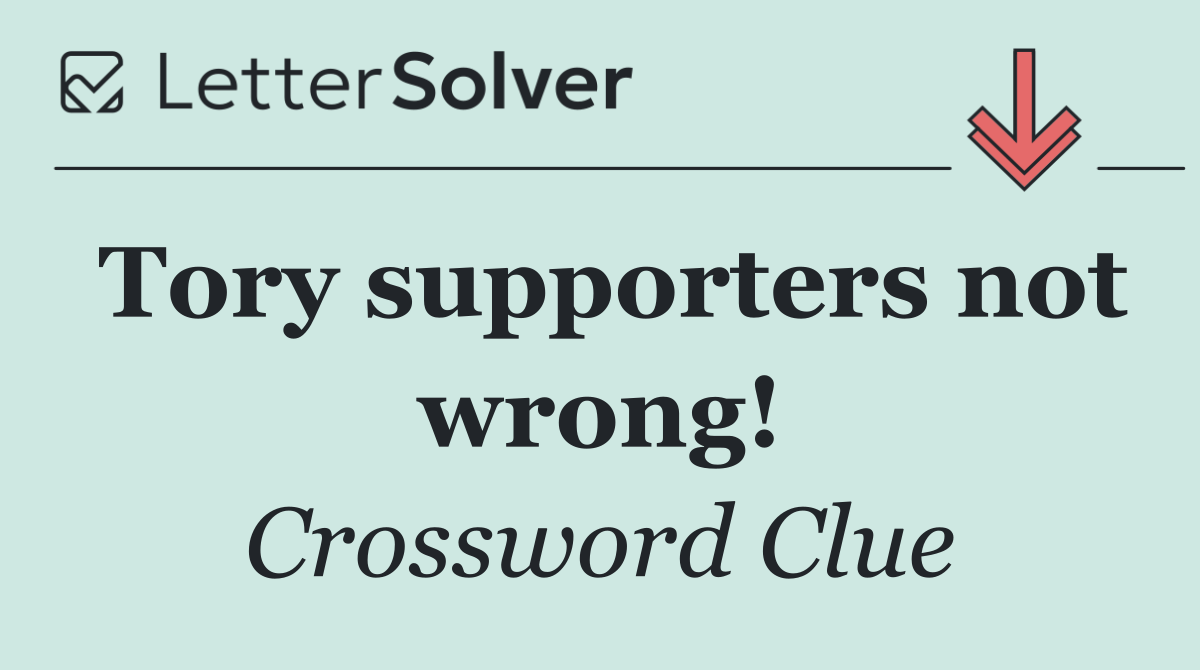 Tory supporters not wrong!