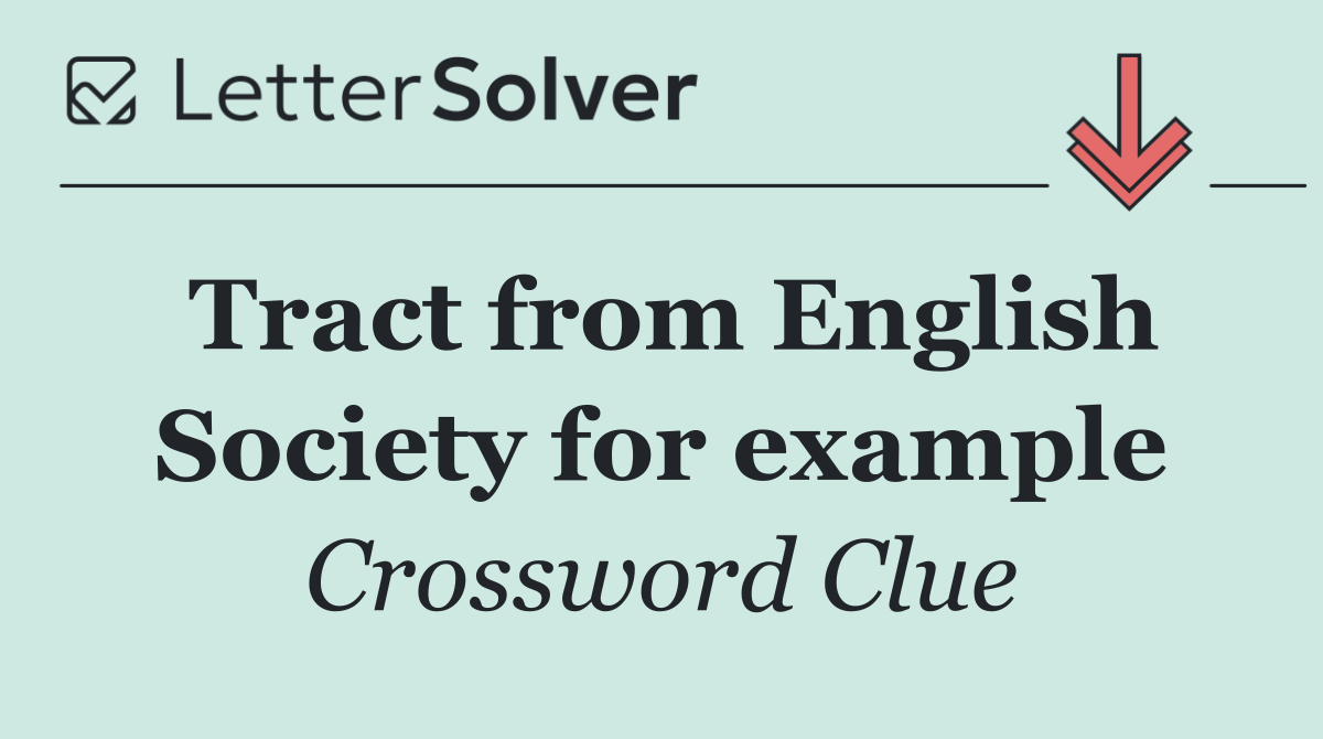 Tract from English Society for example