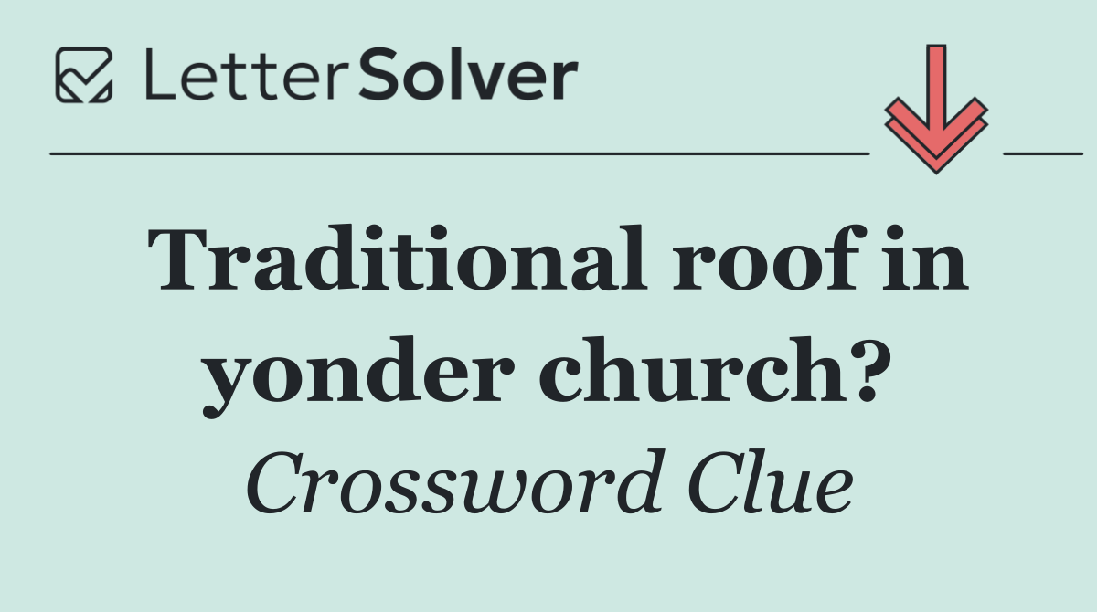 Traditional roof in yonder church?