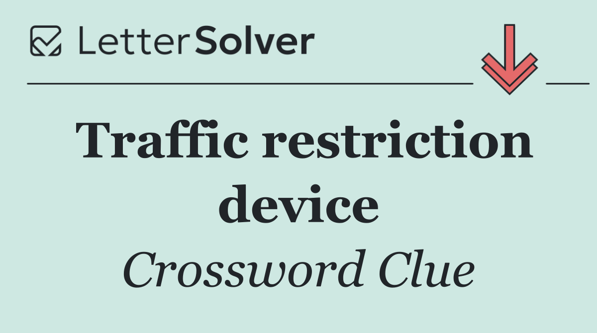Traffic restriction device