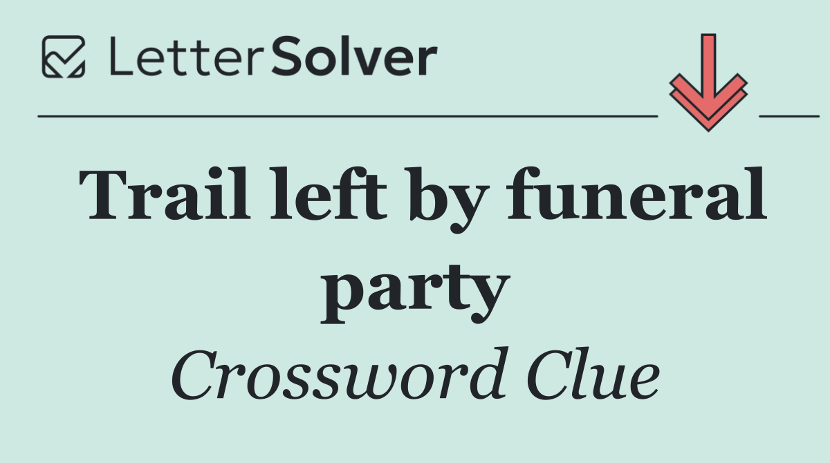 Trail left by funeral party