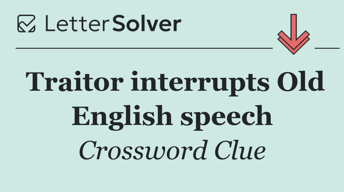Traitor interrupts Old English speech