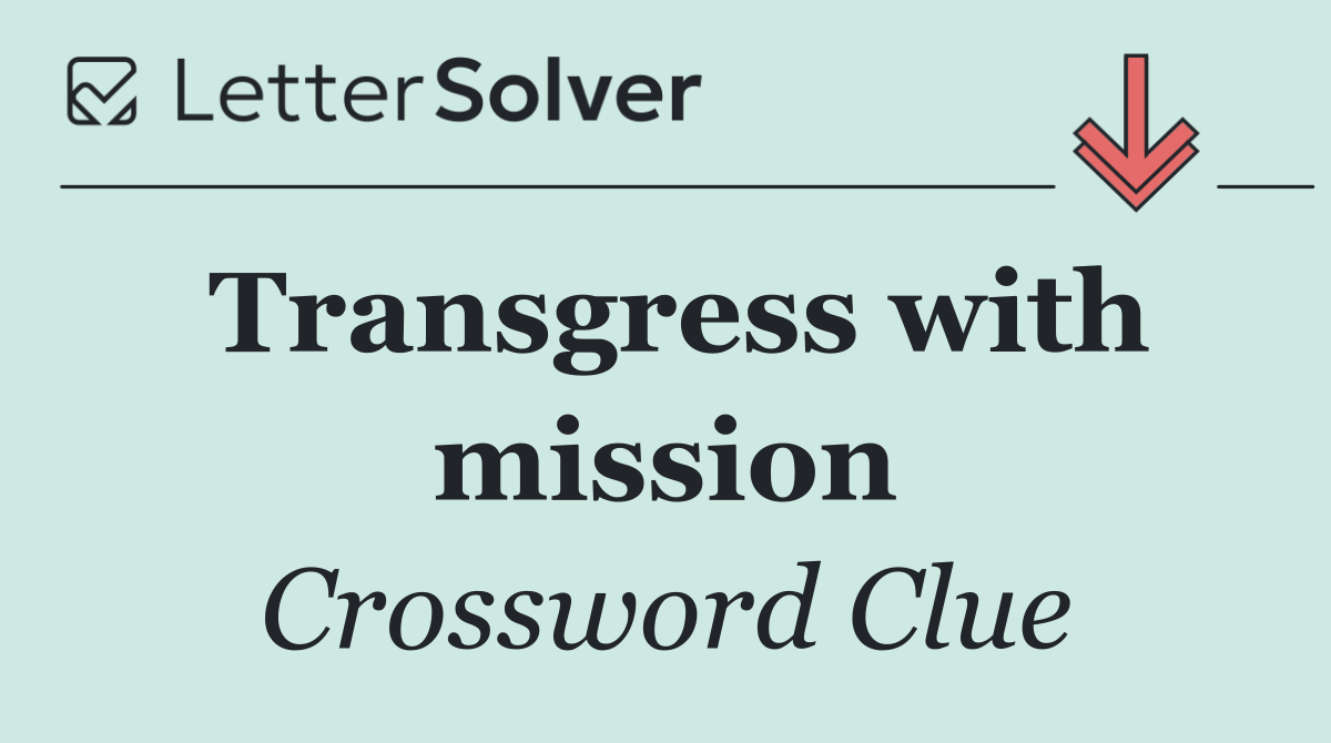 Transgress with mission