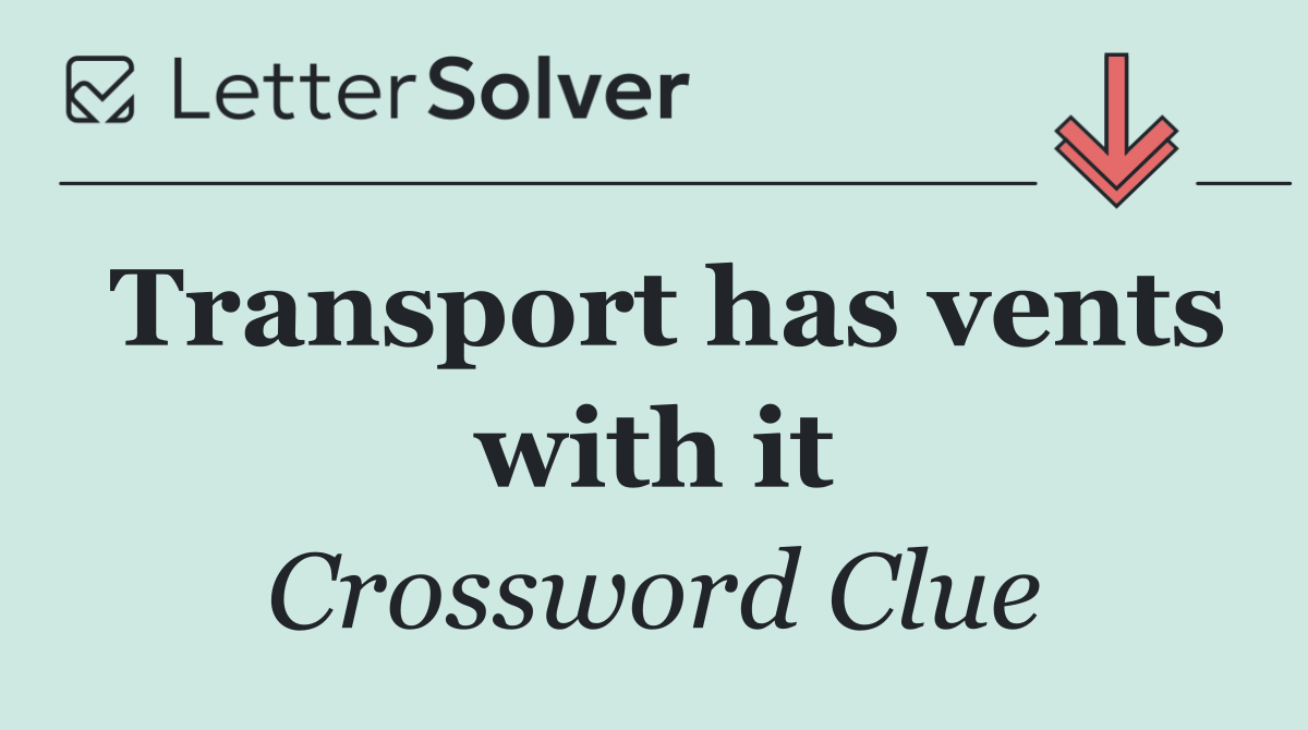 Transport has vents with it