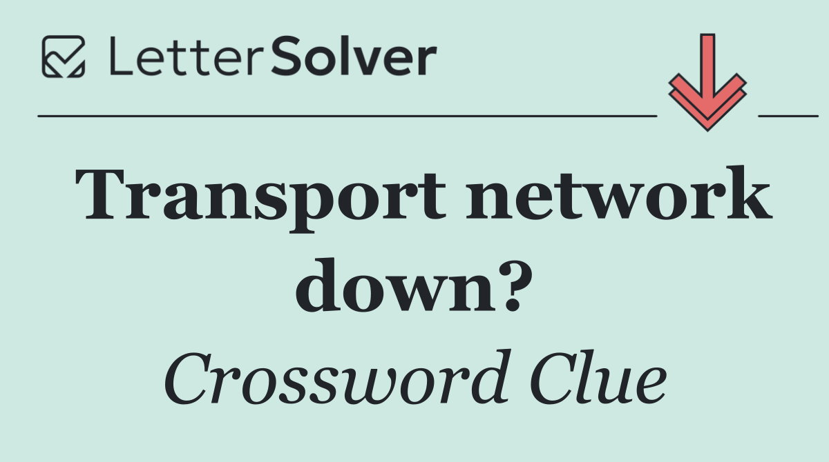 Transport network down?