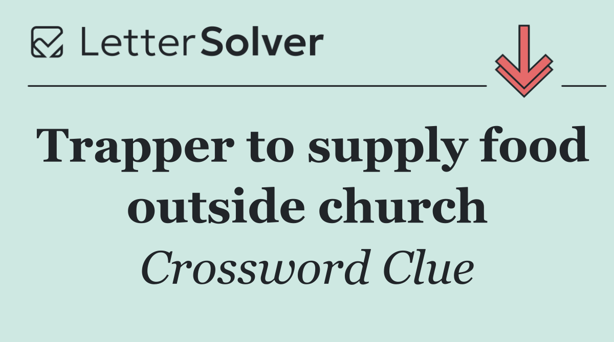 Trapper to supply food outside church