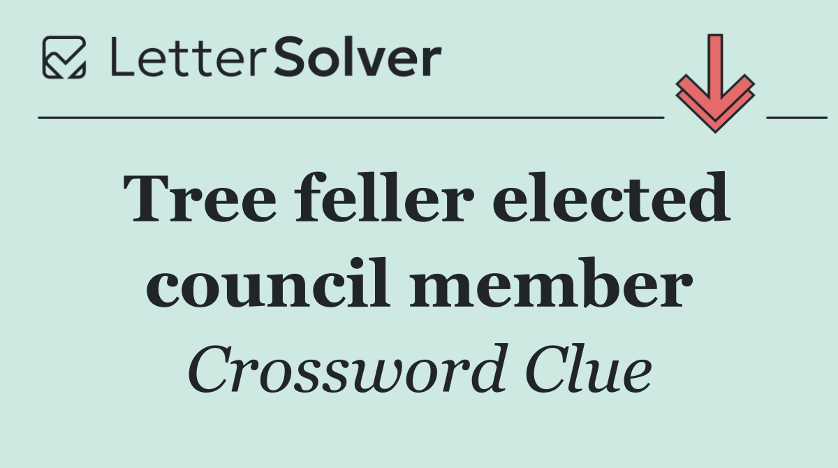 Tree feller elected council member