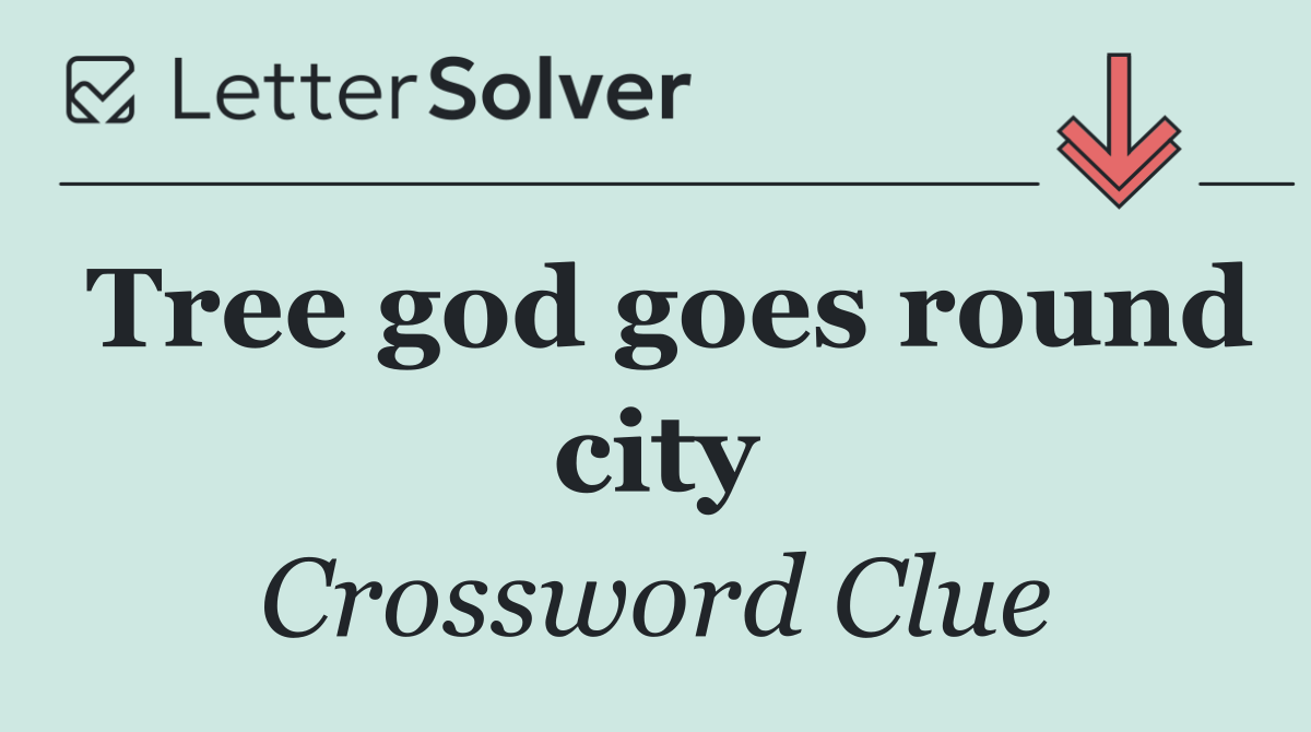 Tree god goes round city
